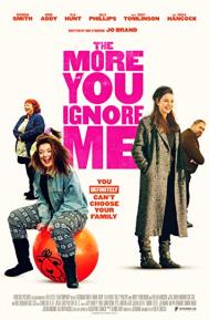 The More You Ignore Me poster