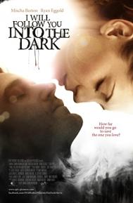 I Will Follow You Into the Dark poster