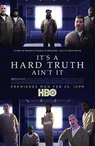 It's a Hard Truth Ain't It poster