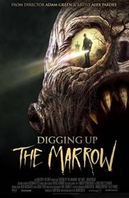 Digging Up the Marrow poster