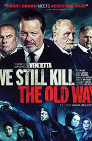 We Still Kill the Old Way poster