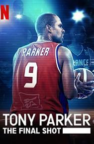 Tony Parker: The Final Shot poster