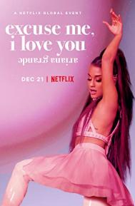 Ariana Grande: Excuse Me, I Love You poster