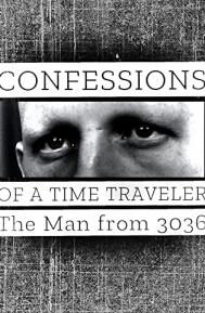 Confessions of a Time Traveler - The Man from 3036 poster