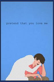 Pretend That You Love Me poster