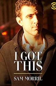 Sam Morril: I Got This poster