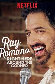 Ray Romano: Right Here, Around the Corner poster