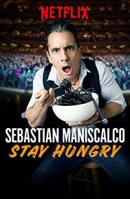 Sebastian Maniscalco: Stay Hungry poster