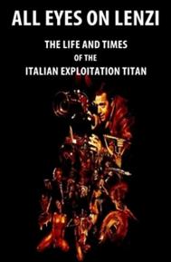 All Eyes on Lenzi: The Life and Times of the Italian Exploitation Titan poster