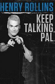 Henry Rollins: Keep Talking, Pal poster