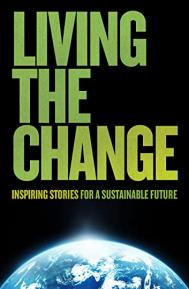 Living the Change: Inspiring Stories for a Sustainable Future poster