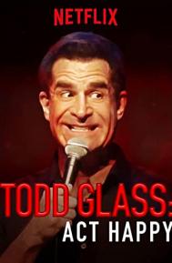 Todd Glass: Act Happy poster