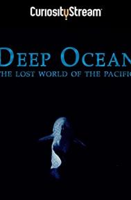 Deep Ocean: The Lost World of the Pacific poster