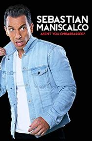 Sebastian Maniscalco: Aren't You Embarrassed? poster