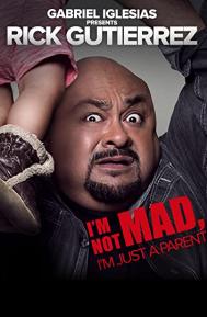 Gabriel Iglesias Presents Rick Gutierrez: I'm Not Mad. I'm Just a Parent. poster