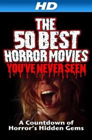 The 50 Best Horror Movies You've Never Seen poster