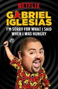 Gabriel Iglesias: I'm Sorry for What I Said When I Was Hungry poster