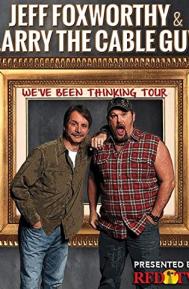 Jeff Foxworthy & Larry the Cable Guy: We've Been Thinking poster