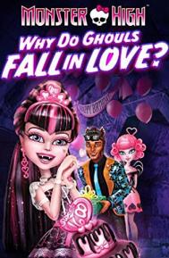 Monster High: Why Do Ghouls Fall in Love? poster