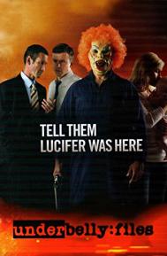 Underbelly Files: Tell Them Lucifer Was Here poster