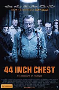 44 Inch Chest poster