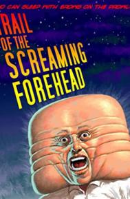 Trail of the Screaming Forehead poster