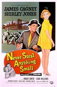 Never Steal Anything Small poster