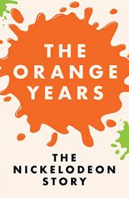 The Orange Years: The Nickelodeon Story poster