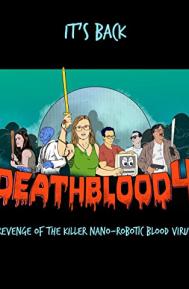 Death Blood 4: Revenge of the Killer Nano-Robotic Blood Virus poster