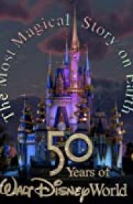 The Most Magical Story on Earth: 50 Years of Walt Disney World poster