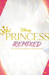 Disney Princess Remixed - An Ultimate Princess Celebration poster