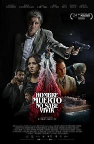 Hombre muerto no sabe vivir poster