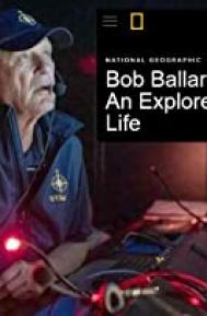 Bob Ballard: An Explorer's Life poster