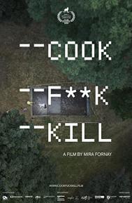 Cook F**k Kill poster