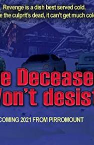 The Deceased Won't Desist! poster